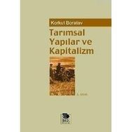 TARIMSAL YAPILAR VE KAPITALIZM - KORKUT BORATAV