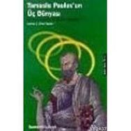 TARSUSLU PAULUS'UN ÜÇ DÜNYASI - RICHARD WALLACE;WYNNE WILLIAMS