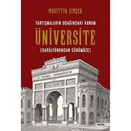 Tartışmaların Odağındaki Kurum Üniversite: Darülfünundan Günümüze - Muhittin Şimşek