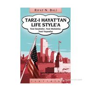TARZ-I HAYAT'TAN LIFE STYLE'A YENI SEÇKİNLER, YENI MEKÂNLAR, YENI YAŞAMLAR - RIFAT N. BALI