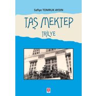 Taş Mektep Trilye - Safiye Tomruk Aydın