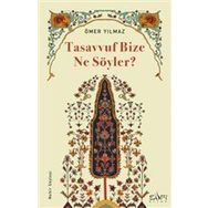 Tasavvuf Bize Ne Söyler? Ömer Yılmaz