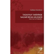 Tasavvuf Tarihinde Nazari Irfan Geleneği - Güldana Güldüzür