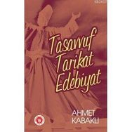 TASAVVUF TARIKAT EDEBİYATI - AHMET KABAKLI