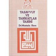TASAVVUF VE TARIKATLAR TARIHI - MUSTAFA KARA