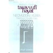 TASAVVUFI HAYAT USÛLU AŞERE - RISÂLE İLE´L-HÂIM - FEVÂIHU´L-CEMÂL - NECMÜDDİN KÜBRA
