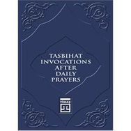 Tasbihat Invocations After Daily Prayers - Kolektif