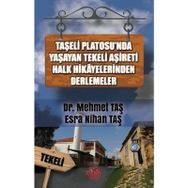 Taşeli Platosu'nda Yaşayan Tekeli Aşireti Halk Hikayelerinden Derlemeler - Mehmet Taş & Esra Nihan Taş - Atayurt Yayınları