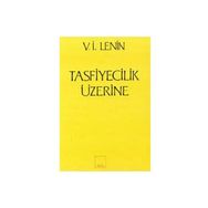 TASFIYECILIK ÜZERİNE - VLADIMIR İLYİÇ LENIN