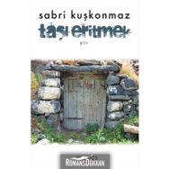 Taşı Eritmek - Sabri Kuşkonmaz