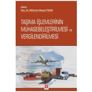 Taşıma İşlemlerinin Muhasebeleştirilmesi ve Vergilendirilmesi - Mehmet Maşuk Fidan