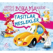 Taşıtlar Meslekler - Eğitici Öğretici Boyama Serisi - Kollektif Heyet-Kurul-Komisyon