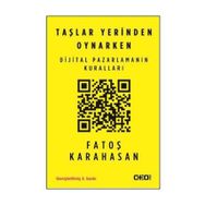 TAŞLAR YERINDEN OYNARKEN DIJITAL PAZARLAMANIN KURALLARI - FATOŞ KARAHASAN