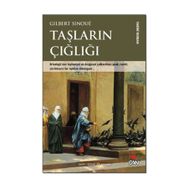 TAŞLARIN ÇIĞLIĞI - GILBERT SINOUE