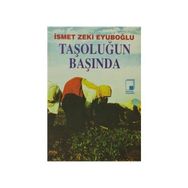 TAŞOLUĞUN BAŞINDA - İsmet Zeki Eyüboğlu