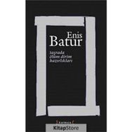 TAŞRADA ÖLÜM DIRIM HAZIRLIKLARI - ENIS BATUR