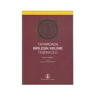 Tatarcada Birleşik Kelime Teşekkülü - Fuat A. Ganiyev