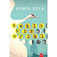 TATLI BIR EYLÜL - DEMIR ÖZLÜ