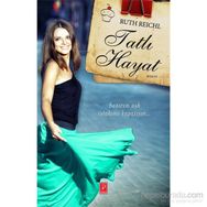 Tatlı Hayat - Ruth Reichl