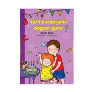 TATLI KARDEŞİMİN DOĞUM GÜNÜ - AYTÜL AKAL