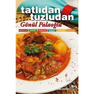 TATLIDAN TUZLUDAN - GÖNÜL PALAOĞLU