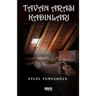 Tavan Arası Kadınları - Eylül Yunusoğlu