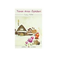 Tavan Arası Öyküleri - Fatma Tutak