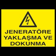 Technopa Jeneratöre Yaklaşma Uyarı Levhası