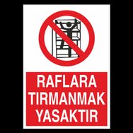 Technopa Raflara Tırmanmak Yasaktır Uyarı Levhası