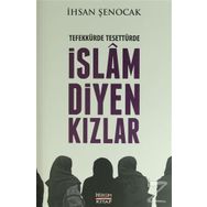 Tefekkürde Tesettürde İslam Diyen Kızlar - İhsan Şenocak