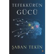 Tefekkürün Gücü - A. Şaban Tekin