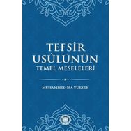 Tefsir Usulünün Temel Meseleleri - Muhammed İsa Yüksek