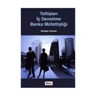 Teftişten İç Denetime Banka Müfettişliği - Gürdoğan Yurtsever