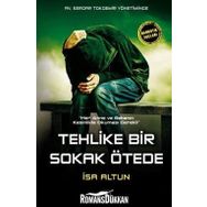 Tehlike Bir Sokak Ötede - İsa Altun