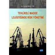TEHLIKELI MADDE LOJISTIĞINDE RISK YÖNETIMI - EYÜP AKÇETIN