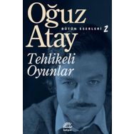 Tehlikeli Oyunlar - İletişim Yayınları - Oğuz Atay