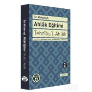 TEHZIBU'L - AHLAK - AHLAK EĞITIMI - İBN MISKEVEYH
