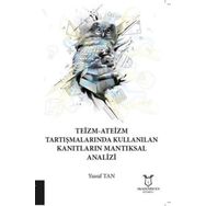 Teizm Ateizm Tartışmalarında Kullanılan Kanıtların Mantıksal Analizi - Yusuf Tan
