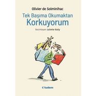Tek Başıma Okumaktan Korkuyorum - Olivier de Solminihac