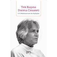 Tek Başına Durma Cesareti - U. G. Krishnamurti