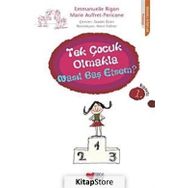 TEK ÇOCUK OLMAKLA NASIL BAŞETSEM? - EMMANUELLE RIGON;MARIE AUFFRET-PERICONE