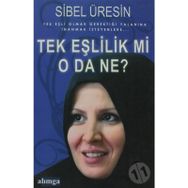 TEK EŞLİLİK MI, O DA NE? - SIBEL ÜRESİN