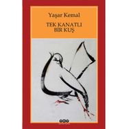TEK KANATLI BIR KUŞ - YAŞAR KEMAL