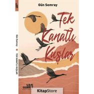 Tek Kanatlı Kuşlar- Gün Semray