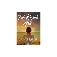 Tek Kişilik Aşk Banu İmer