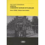Tek Parti Döneminde Aydın’da Cumhuriyet Bayramı Kutlamaları - Günver Güneş Mehmet Emin Elmacı