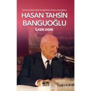 Tek Parti Döneminde Din Eğitiminin Yolunu Açan Bakan Hasan Tahsin Banguoğlu - İlker Dere