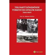Tek Parti Döneminde Türkiye’de Günlük Hayat - Mehmet Evsile