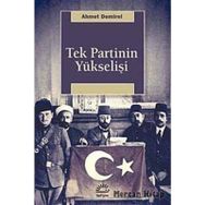 Tek Partinin Yükselişi - Ahmet Demirel