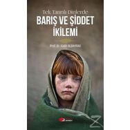 Tek Tanrılı Dinlerde Barış ve Şiddet İkilemi - Kadir Albayrak